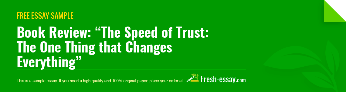 Free «Book Review: “The Speed of Trust: The One Thing that Changes Everything”» Essay Sample