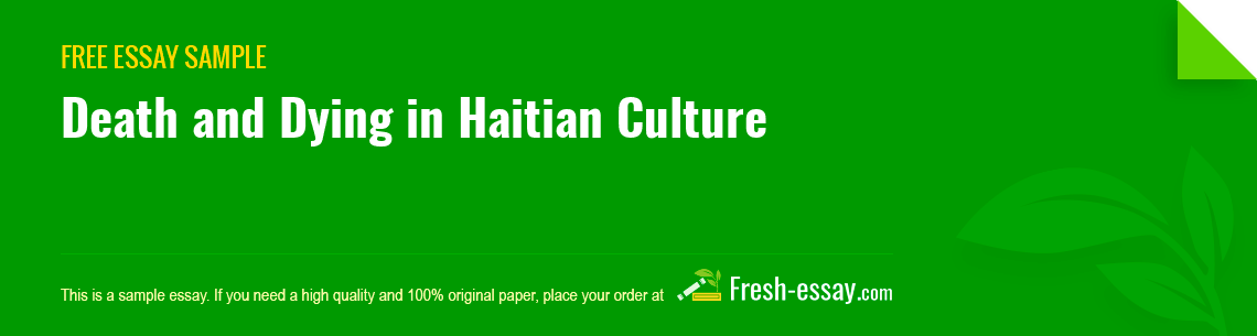 Free «Death and Dying in Haitian Culture» Essay Sample