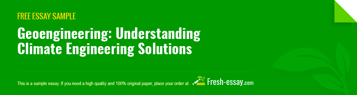 Free «Geoengineering: Understanding Climate Engineering Solutions» Essay Sample